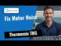 Motor noise on your Thermomix TM5? Here's how we fix it 🔧