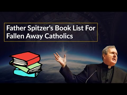 Father Spitzer's Book List For Fallen Away Catholics