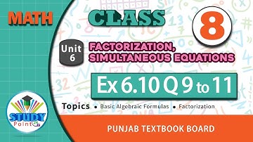 Math Class 8 Unit 6 Factorization, Simultaneous Equations Ex 6.10 Q 9 to 11