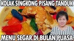 KOLAK SINGKONG PISANG TANDUK MENU BUKA PUASA YANG SEGAR - Durasi: 8.53. 