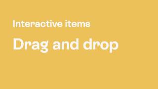 Interactive Items: Drag and Drop