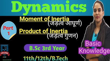 Dynamics,Moment of Inertia and Product of Inertia, M.I of a rod  in Hindi,Unit-3,BSc 3rd Yr/BA/BTech