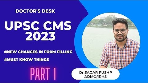 #UPSC CMS 2023 #APPLICATION FORM (MUST KNOW THINGS BEFORE FILLING)!!!! By Dr Sagar pushp