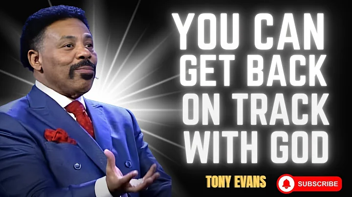 You Can Get Back on Track With God | Dr. Tony Evans Speech