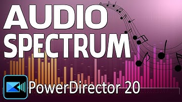 How To Make An Audio Spectrum | PowerDirector