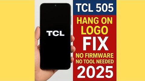 TCL 505 Hang on Logo Fix | No Firmware No Tool Needed | 100% Working 2025