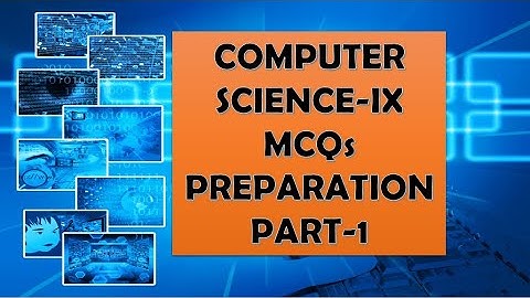 MCQs PREPARATION (COMPUTER SCIENCE - IX) Part-1