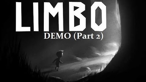 LIMBO DEMO Part 2 of 2