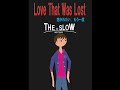 The Slow/Love That Was Lost (抱かれたい、もう一度(cover.take2)