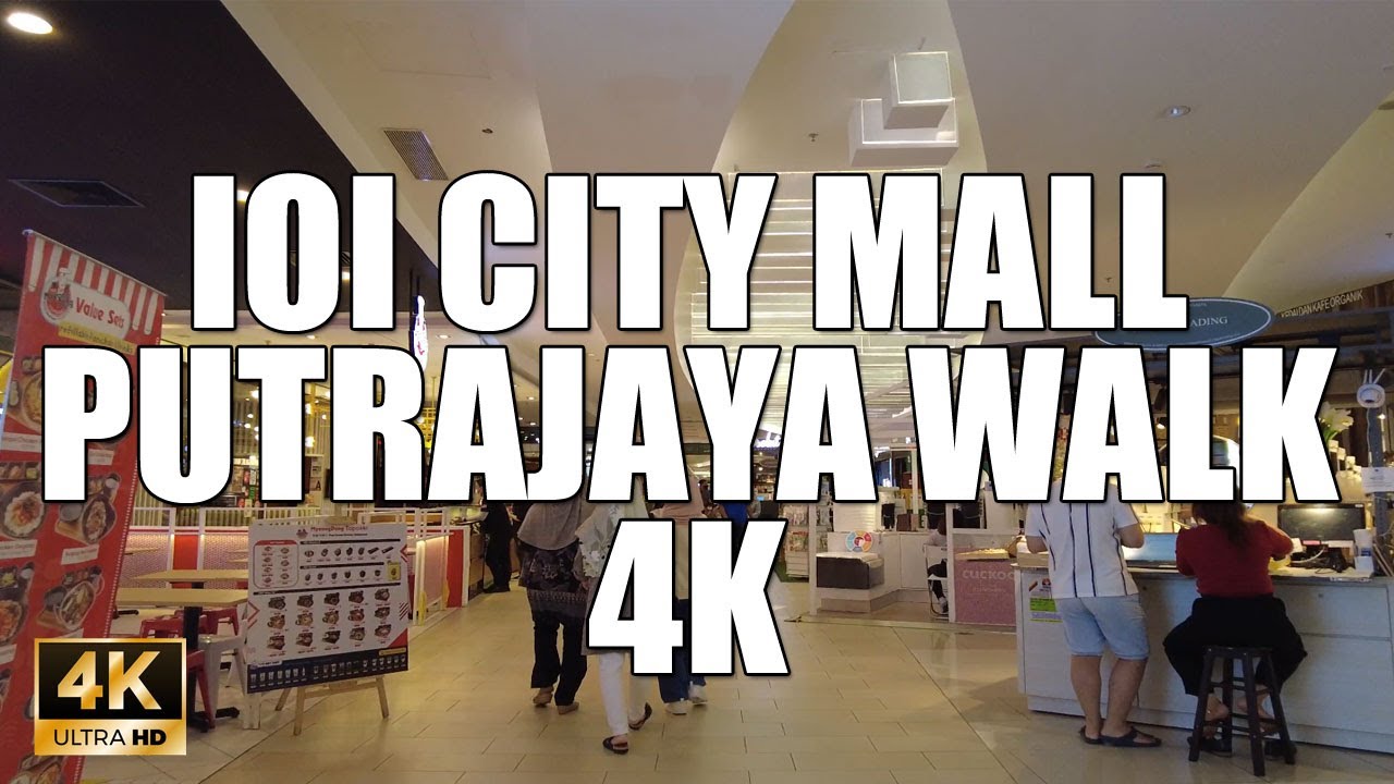 IOI CITY MALL PUTRAJAYA 4K