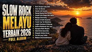 SLOW ROCK MELAYU TERBAIK 2026 ❤️ KOLEKSI MALAYSIA 90an  FULL ALBUM NOSTALGIA