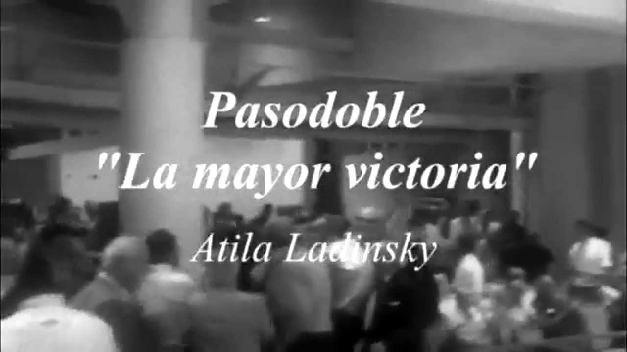 Pasodoble: La mayor victoria. De @AtilaLadinsky