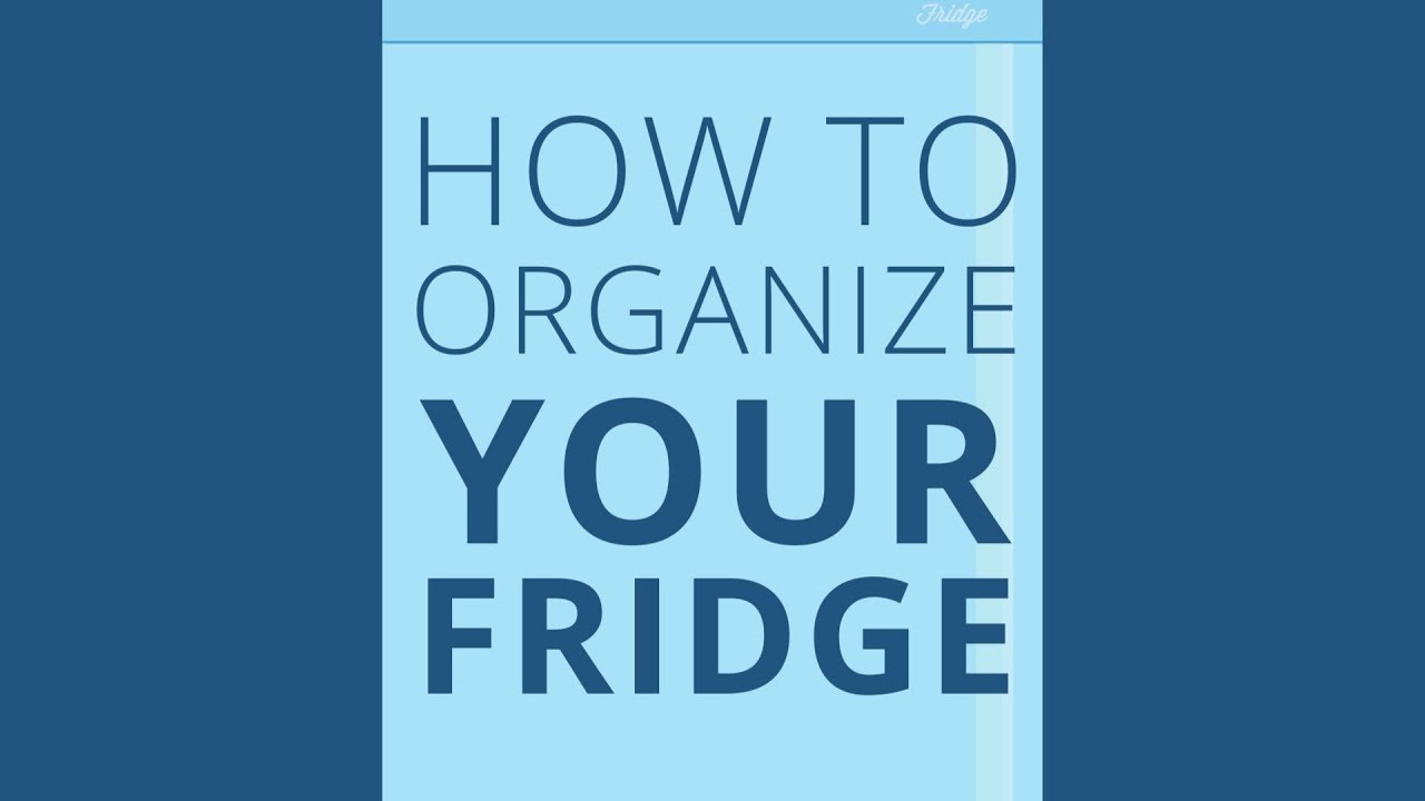 Use & Care Tips: How to Organize a Refrigerator 