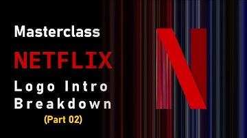 Masterclass : Netflix Logo Intro Breakdown (Part 02)