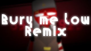 Bury me low [Remix meme] - Countryhumans