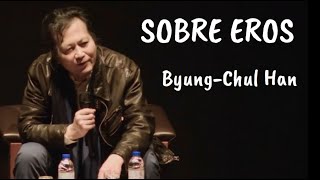 'SOBRE EROS'. Byung Chul Han