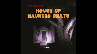 Plot Device - House of Haunted Beats (Full EP)
