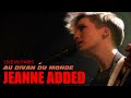 Capture de la vidéo Jeanne Added Live In Paris Au Divan Du Monde Le 26 Mars 2015
