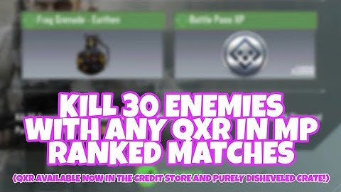 Kill 30 Enemies with any QXR in MP Ranked Matches