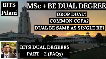 BITS Pilani Dual Degrees (M.Sc. + B.E.) Part 2 - FAQs and Facts