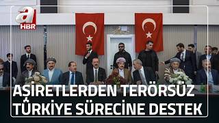 Aşiretlerden terörsüz Türkiye sürecine destek | A Haber