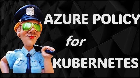 Azure Policy for Kubernetes