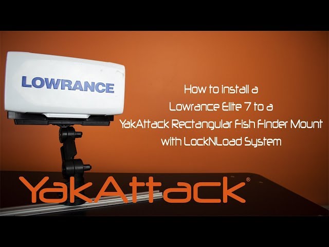 How to install a Lowrance Elite-7 HDI to a YakAttack Rectangular Fish  Finder Mount with LockNLoad 