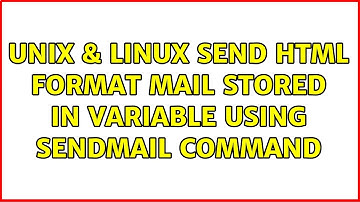 Unix & Linux: Send html format mail stored in variable using sendmail command (2 Solutions!!)