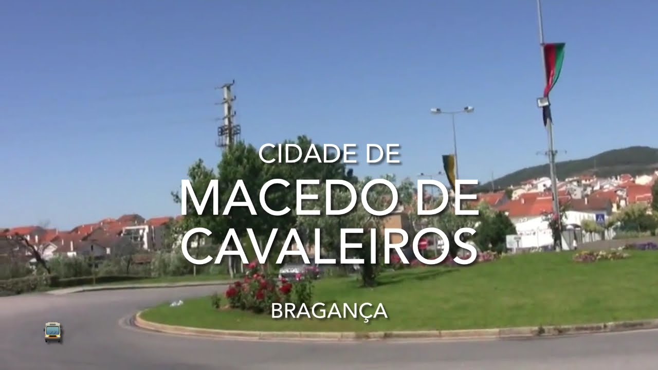 Cidade de Macedo de Cavaleiros - Bragança