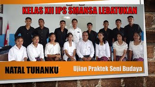 NATAL TUHANKU || KOOR: KELAS XII IPS SMANSA LEBATUKAN