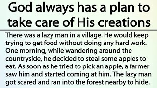The Lazy Man story | God always has a plan to take care of His creations