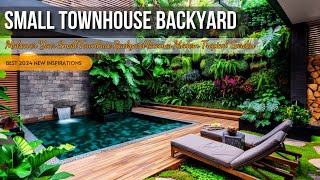 Dream Small Townhouse Backyard Ideas : Best Design Inspiration 2024!