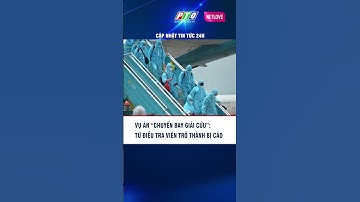 Vụ án “chuyến bay giải cứu”: Từ điều tra viên trở thành bị cáo | PTQ #shorts