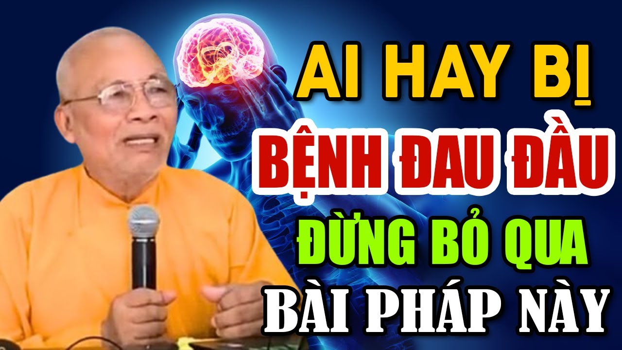 AI HAY BỊ BỆNH ĐAU ĐẦU ĐỪNG BỎ QUA BÀI GIẢNG NÀY | Thiền Sư An Lạc Hạnh