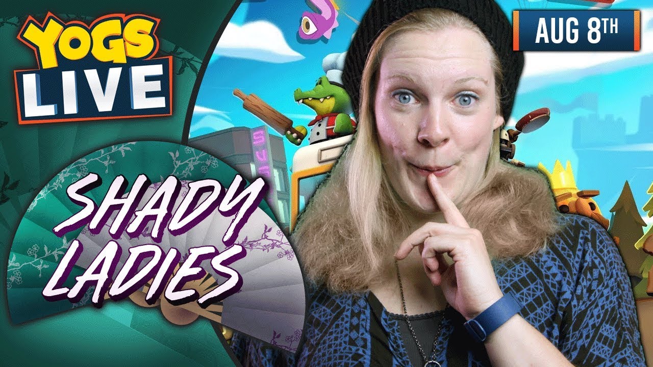 Overcooked 2! - Shady Ladies! - 8th August 2018