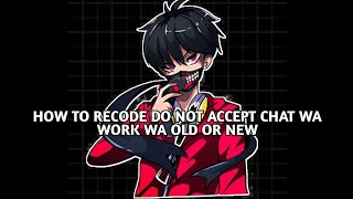 #50 TUTORIAL RECODE WA || DO NOT ACCEPT CHAT WA || WORK NEW OR OLD screenshot 2