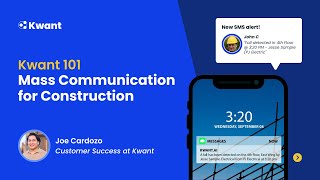 Kwant 101 - Mass Communication for Construction