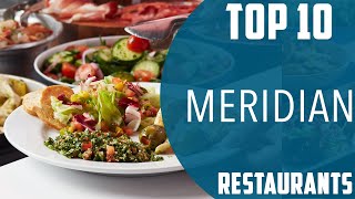 Top 10 Best Restaurants to Visit in Meridian | USA - English