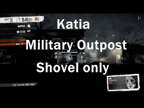 This War of Mine: Katia Shovel Only - Clearing the Military Outpost