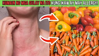 TOP 5 GULAY  na DAPAT KAININ para MALABANAN ang ALLERGY!
