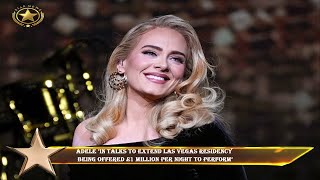 Adele ‘in talks to extend Las Vegas residency  being offered £1 million per night to perform’