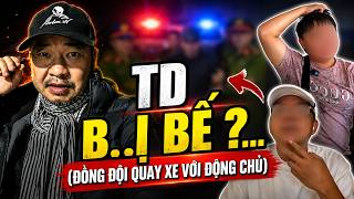Căng' TD Bị Bế Có Thật Không ?...AE Quay Lưng Với Động Chủ