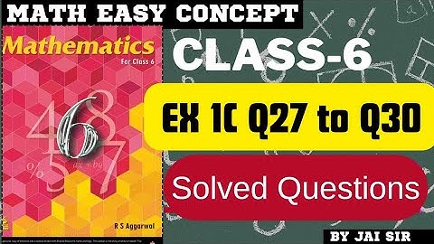 CLASS:6 MATHS RS AGGARWAL | EX 1C 27 to Q30 |SOLVED QUESTIONS|
