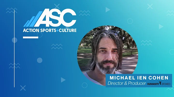 ASC:  Michael Ien Cohen - Director/Produce...  Humanity Stoked