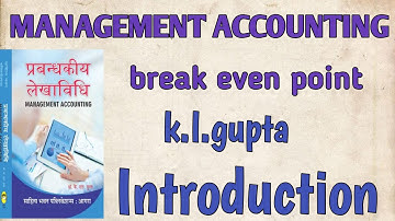 BREAK EVEN POINT || K.L.GUPTA || B.COM|| MANAGEMENT ACCOUNTING|| INTRODUCTION