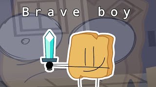 I'm a brave boy (Bfdi animation)