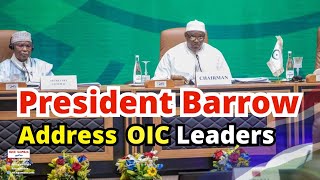 Barrow Address OIC Summit Leaders in The Gambia