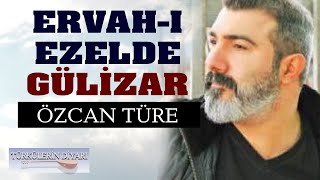 Ervah-ı Ezelden ve Gülizar Türküsü Özcan Türe yorumu ile (Özcan Türe Türküleri) 2020 Resimi