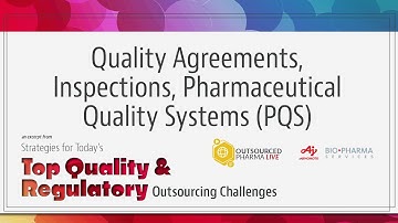 Quality Agreements, Inspections, Pharmaceutical Quality Systems (PQS)