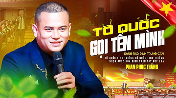 Tổ Quốc Gọi Tên Mình - Phan Phúc Thắng | Khúc Ca Hùng Tráng Nghe Để Thêm Yêu Tổ Quốc!